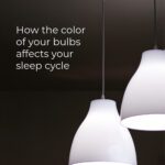 How the color of your bulbs affects your sleep cycle